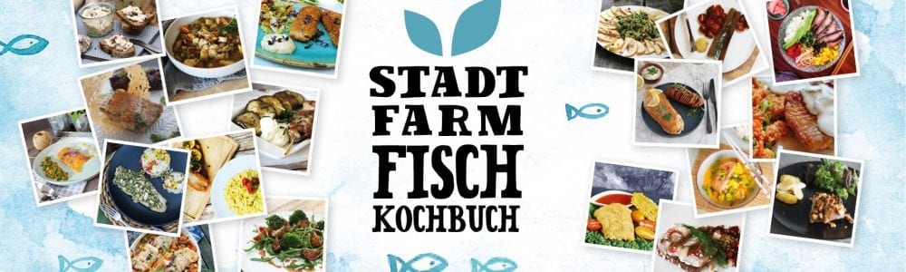 StadtFarm_Fischkochbuch für den frischen Fisch aus Berlin